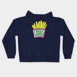 Fries Before Guys Kids Hoodie